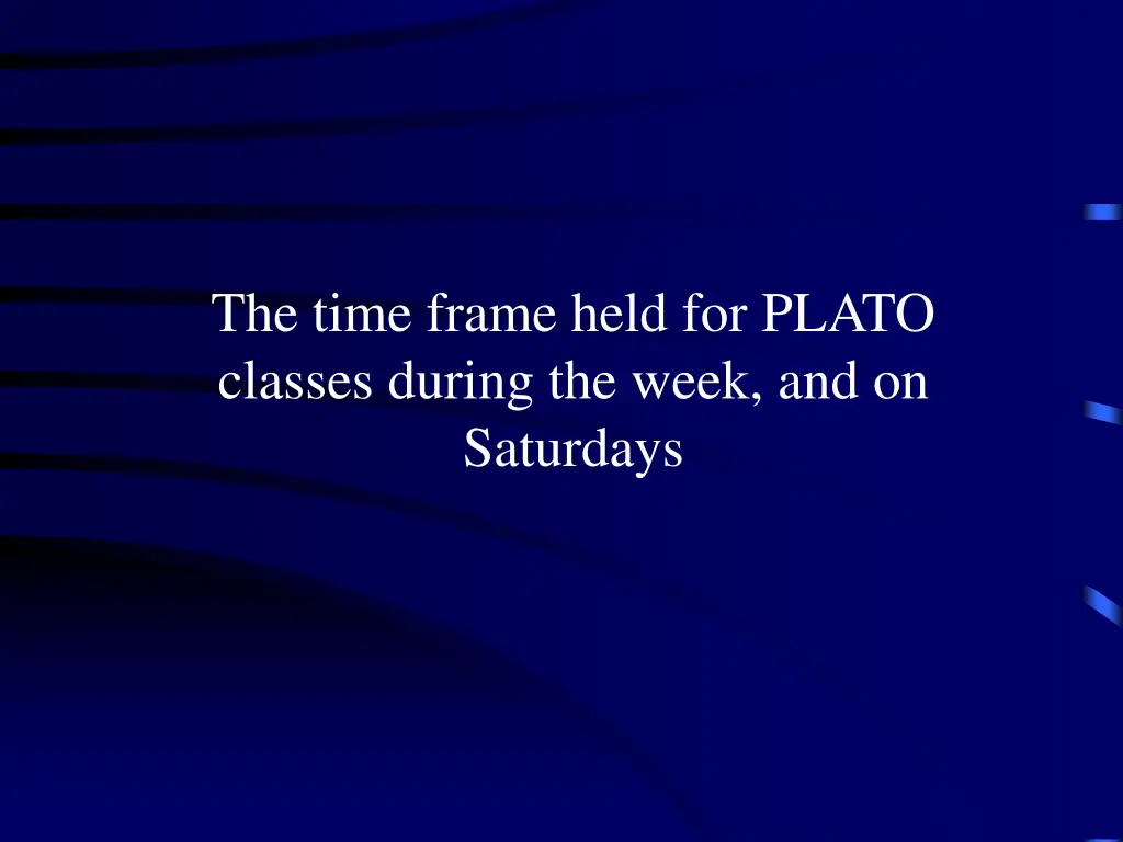 the time frame held for plato classes during
