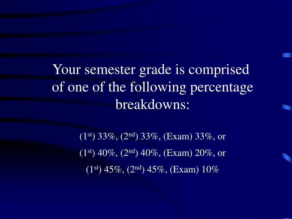 your semester grade is comprised