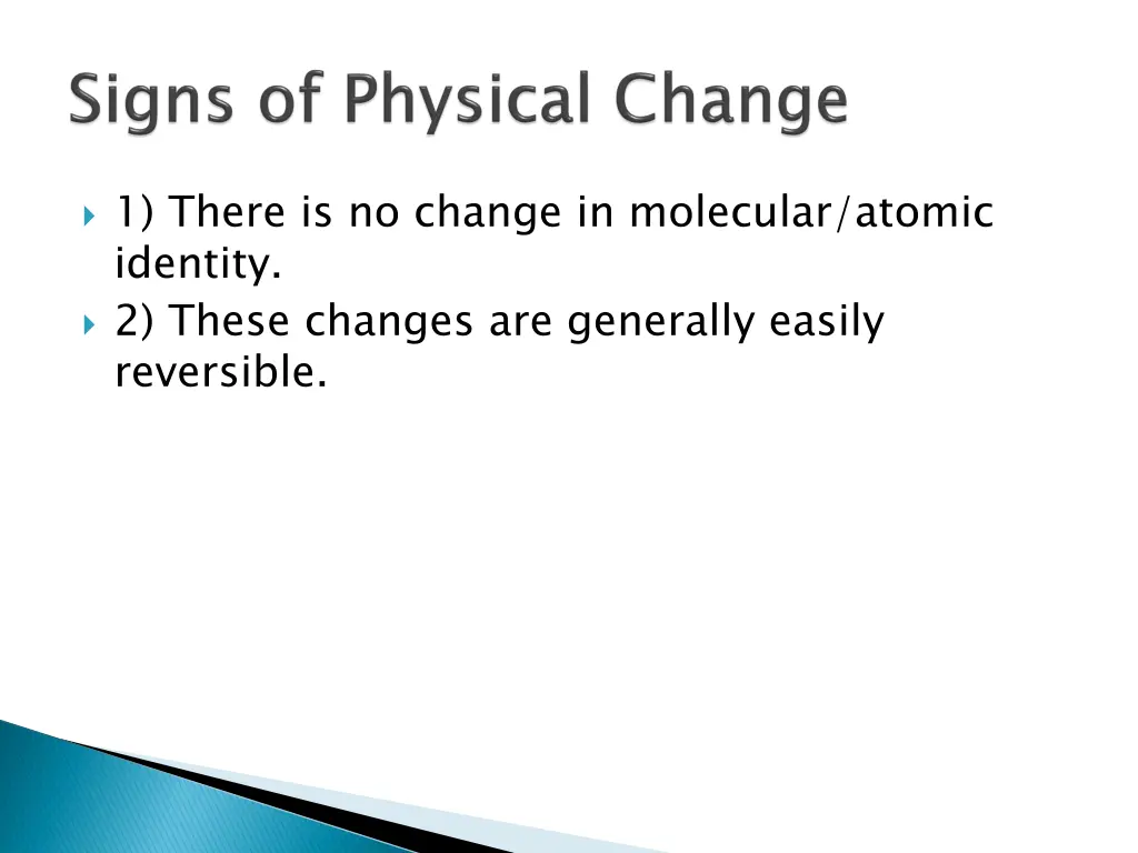 1 there is no change in molecular atomic identity