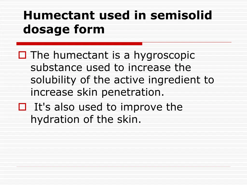 humectant used in semisolid dosage form