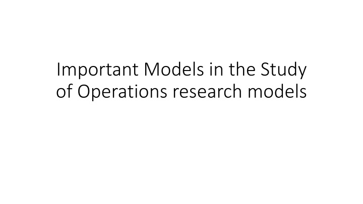 important models in the study of operations