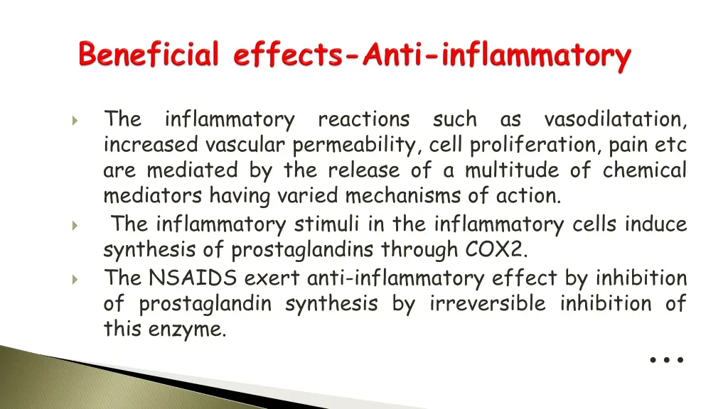 the inflammatory reactions such as vasodilatation