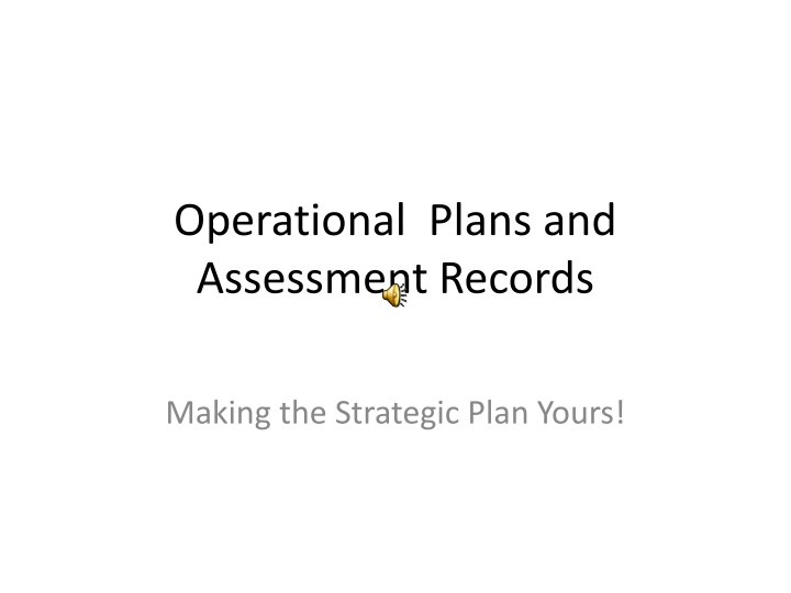 operational plans and assessment records