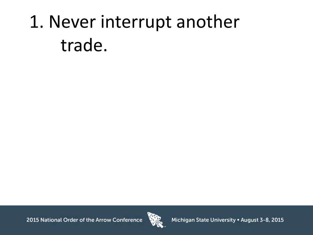 1 never interrupt another trade