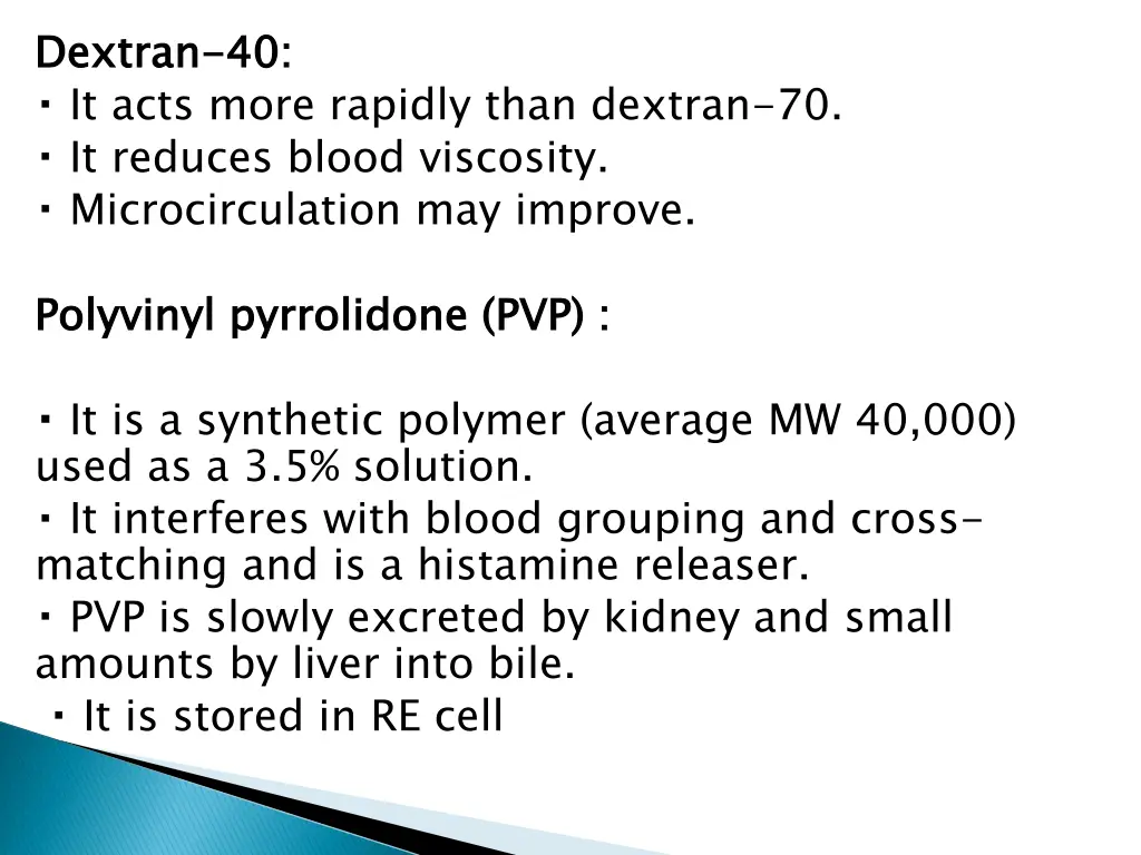 dextran it acts more rapidly than dextran