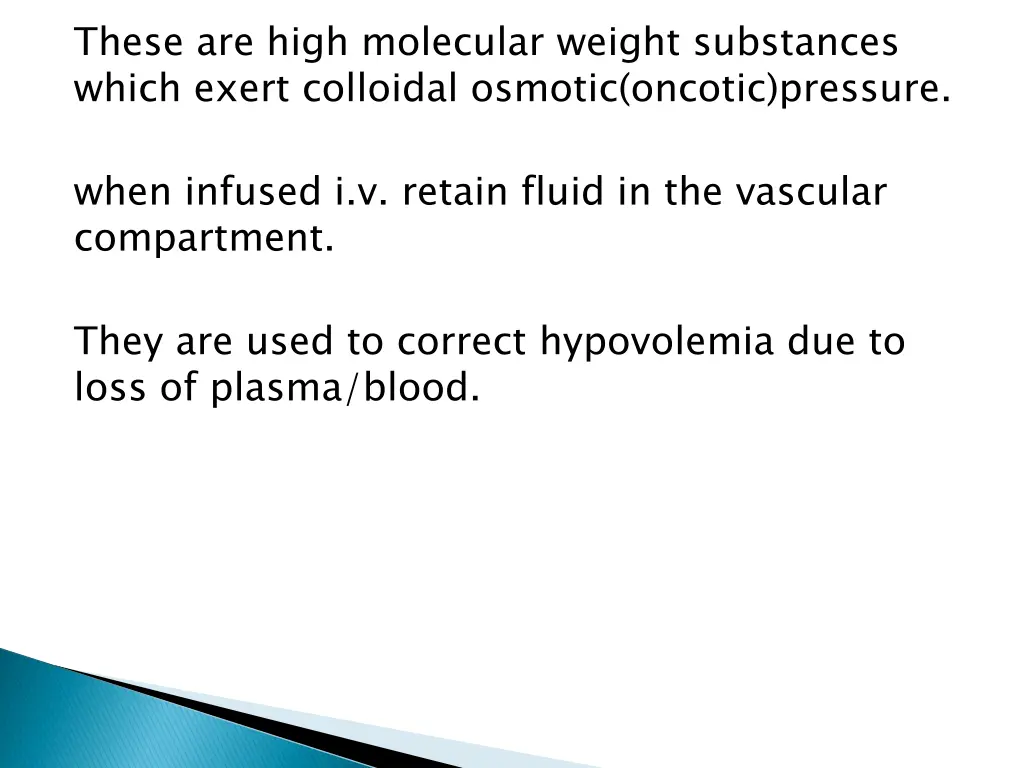 these are high molecular weight substances which