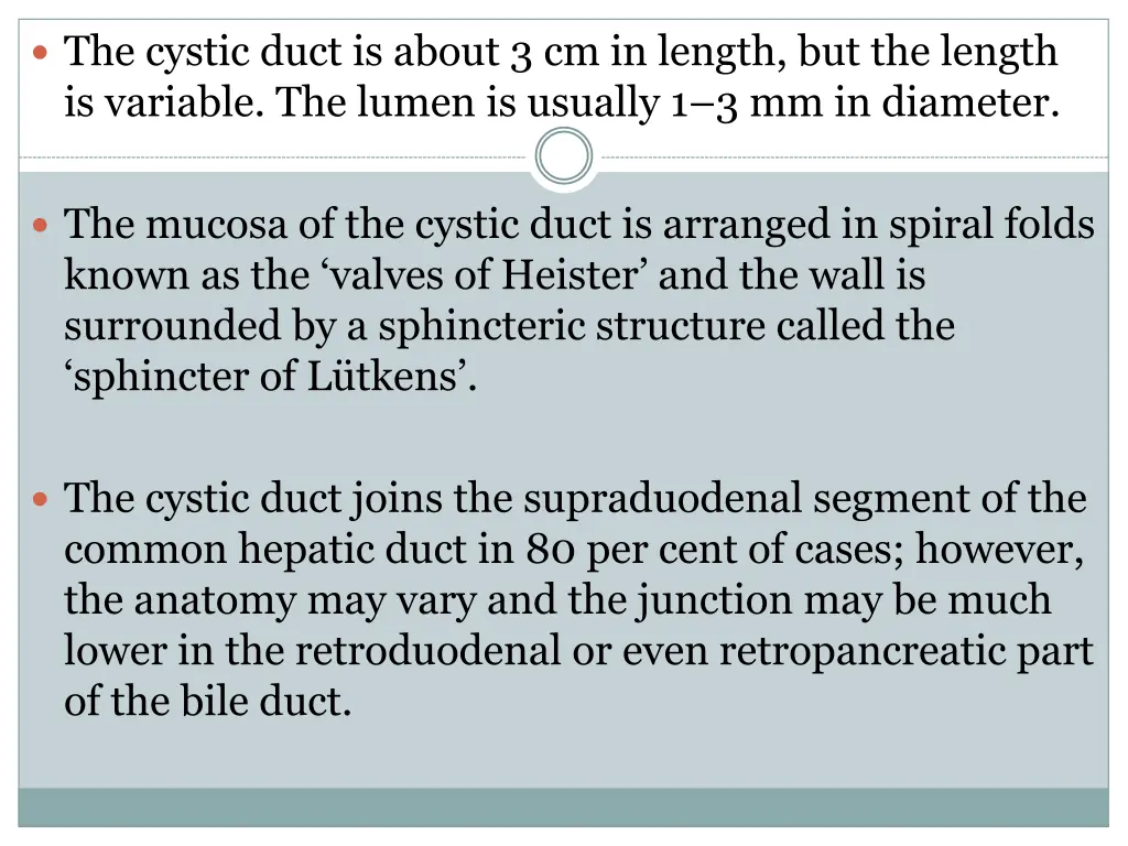 the cystic duct is about 3 cm in length