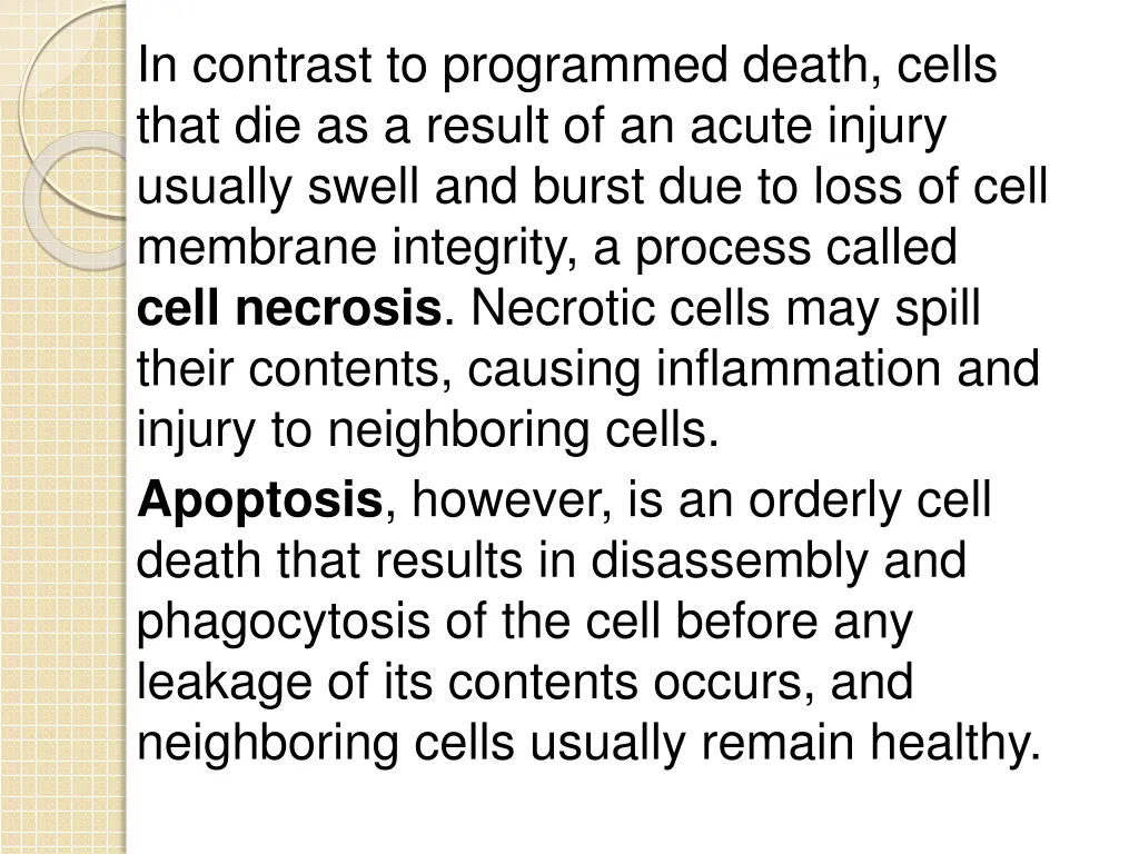 in contrast to programmed death cells that