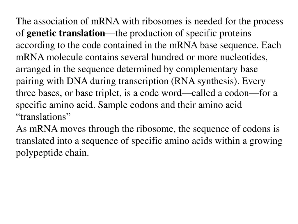 the association of mrna with ribosomes is needed