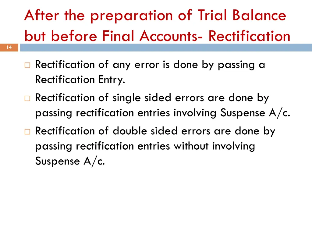 after the preparation of trial balance but before 1