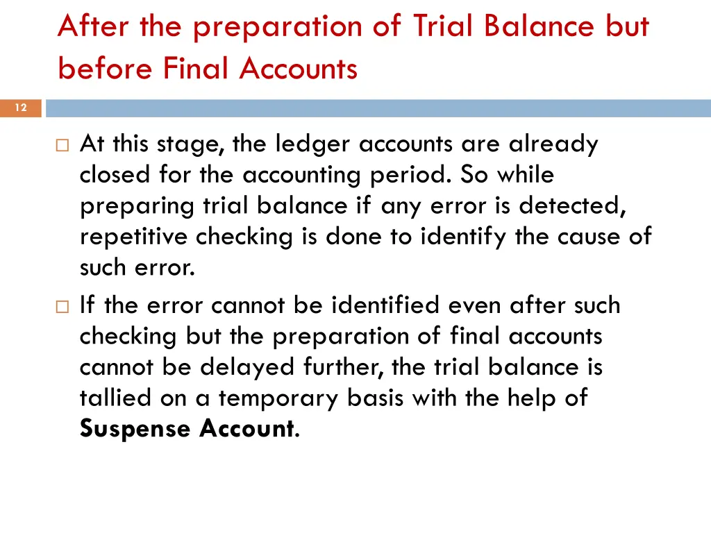 after the preparation of trial balance but before