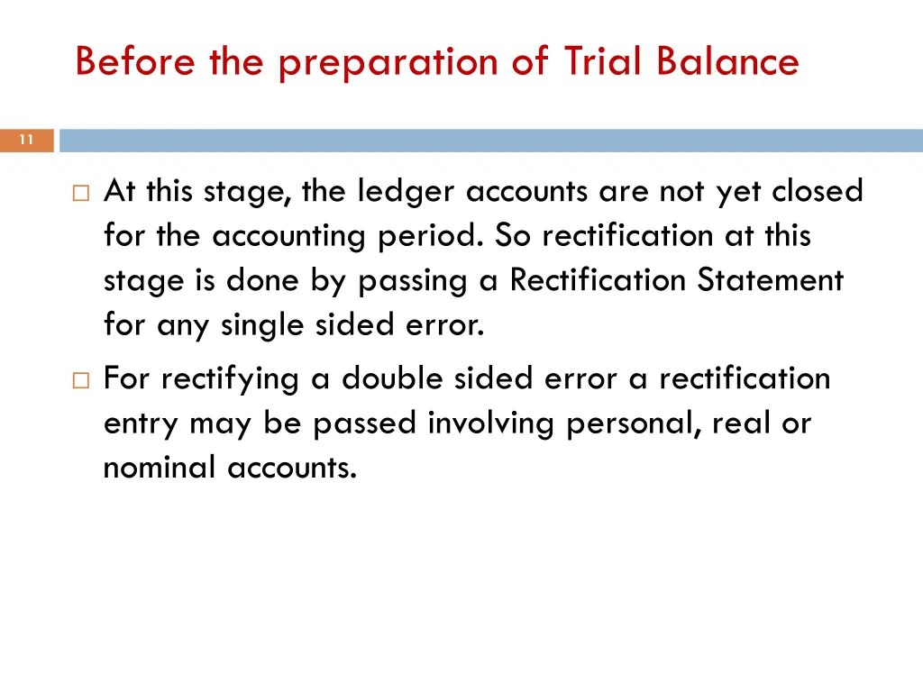 before the preparation of trial balance