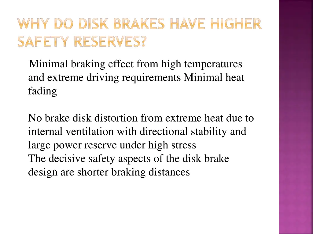 why do disk brakes have higher safety reserves