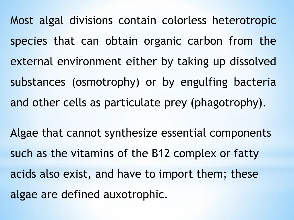 most algal divisions contain colorless