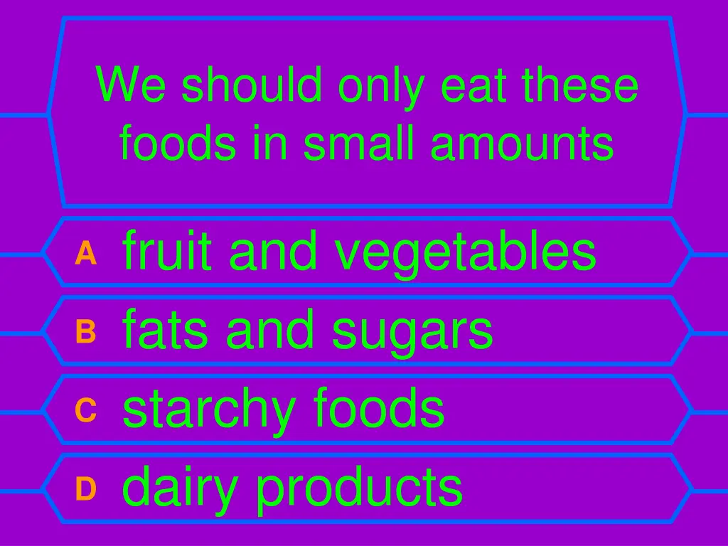 we should only eat these foods in small amounts