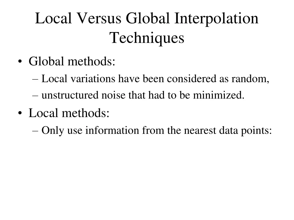 local versus global interpolation techniques