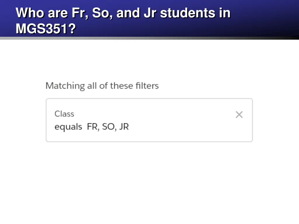 who are fr so and jr students in mgs351