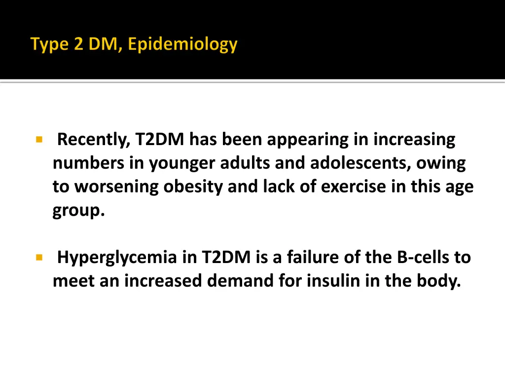 recently t2dm has been appearing in increasing