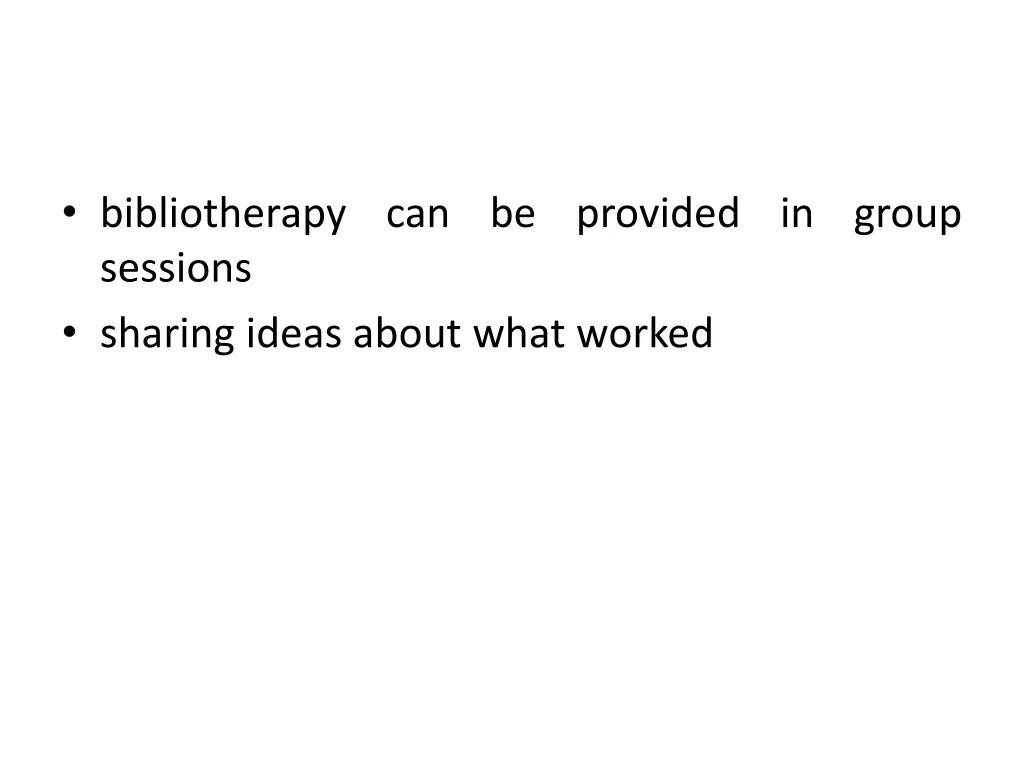 bibliotherapy can be provided in group sessions