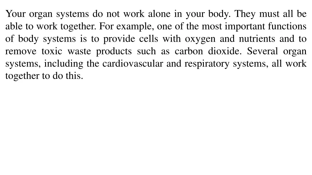 your organ systems do not work alone in your body