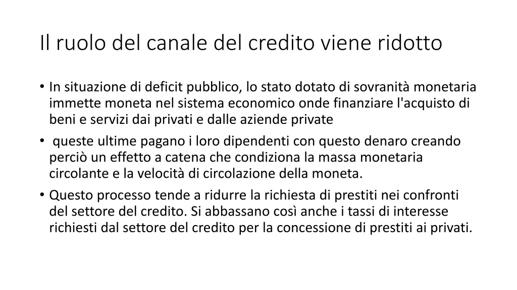 il ruolo del canale del credito viene ridotto