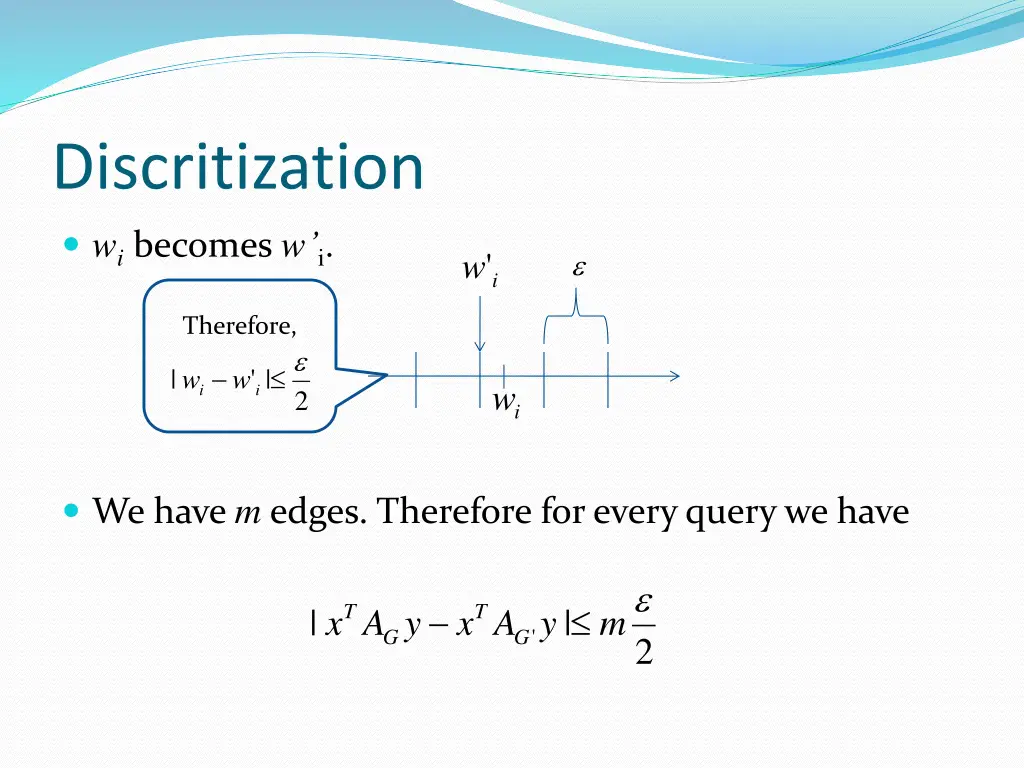 discritization w i becomes w i