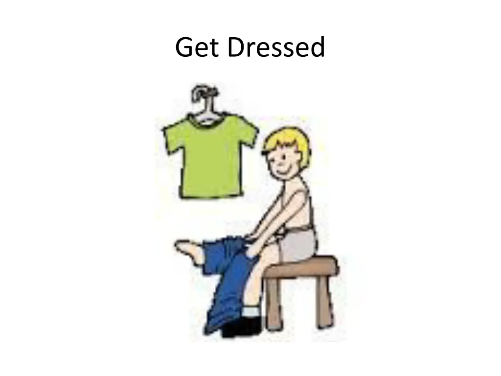 get dressed