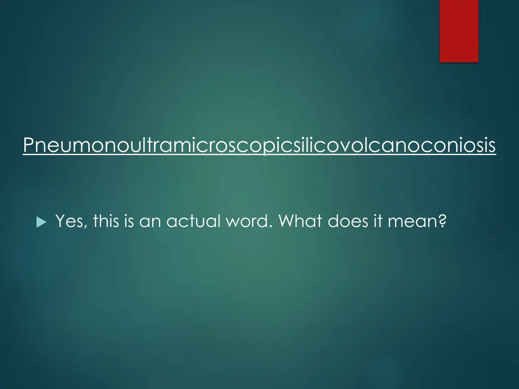 pneumonoultramicroscopicsilicovolcanoconiosis