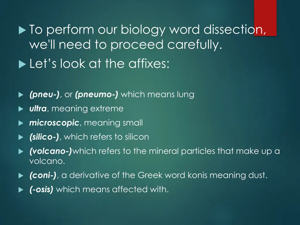 to perform our biology word dissection we ll need