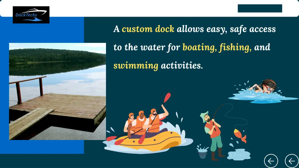 a custom dock allows easy safe access