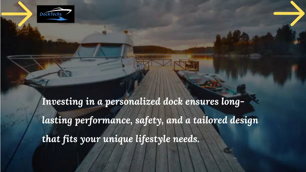investing in a personalized dock ensures long