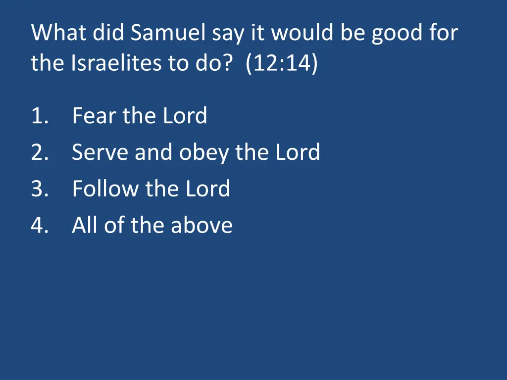 what did samuel say it would be good