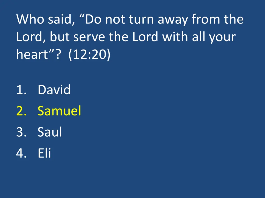 who said do not turn away from the lord but serve 1