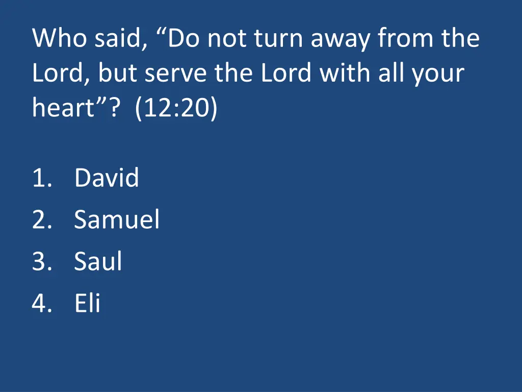 who said do not turn away from the lord but serve