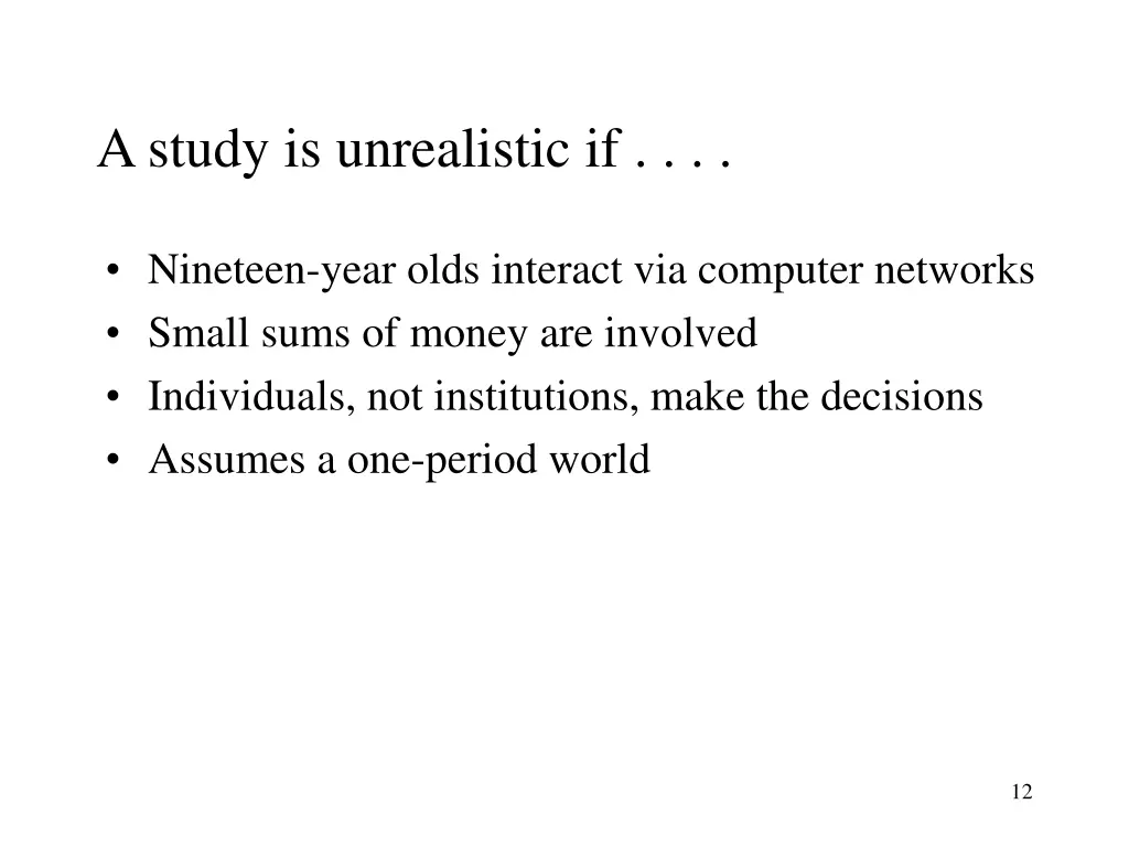 a study is unrealistic if
