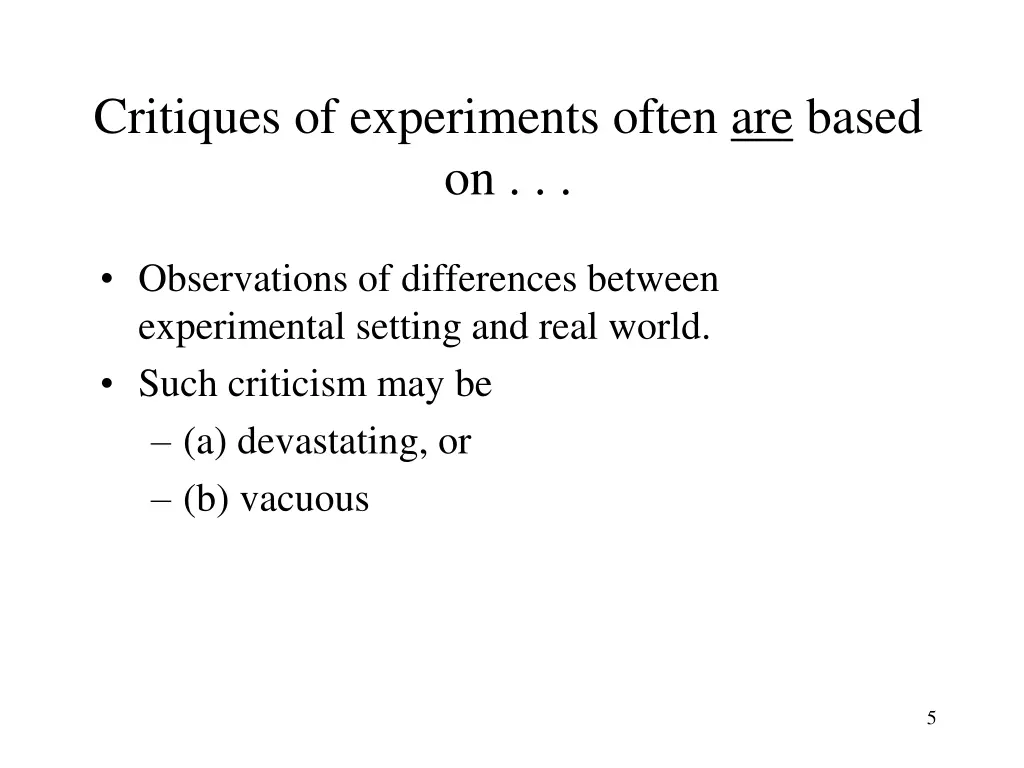critiques of experiments often are based on