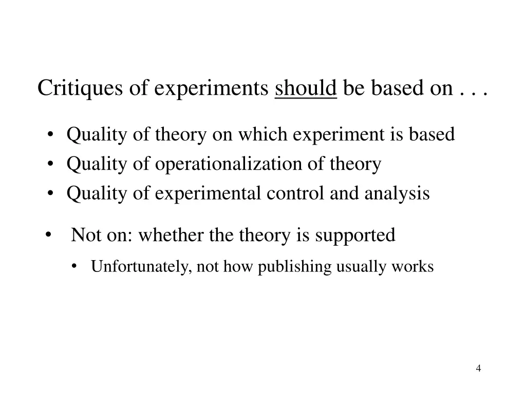 critiques of experiments should be based on