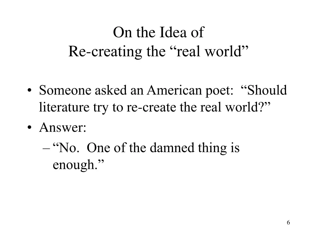 on the idea of re creating the real world