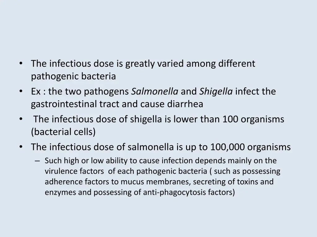 the infectious dose is greatly varied among