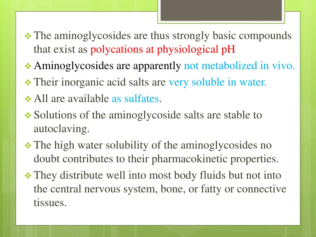 the aminoglycosides are thus strongly basic