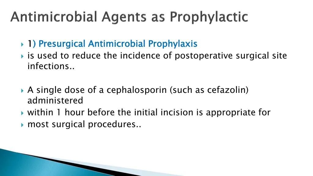1 1 presurgical antimicrobial prophylaxis is used