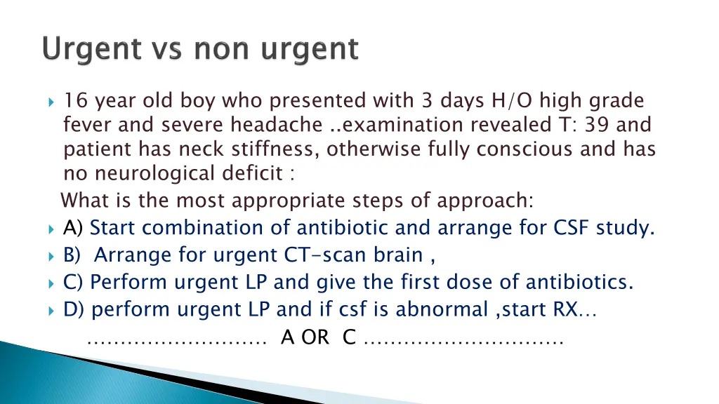 16 year old boy who presented with 3 days