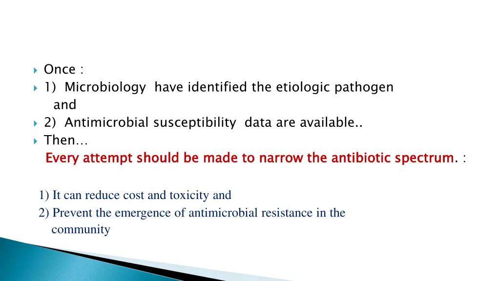 once 1 microbiology have identified the etiologic