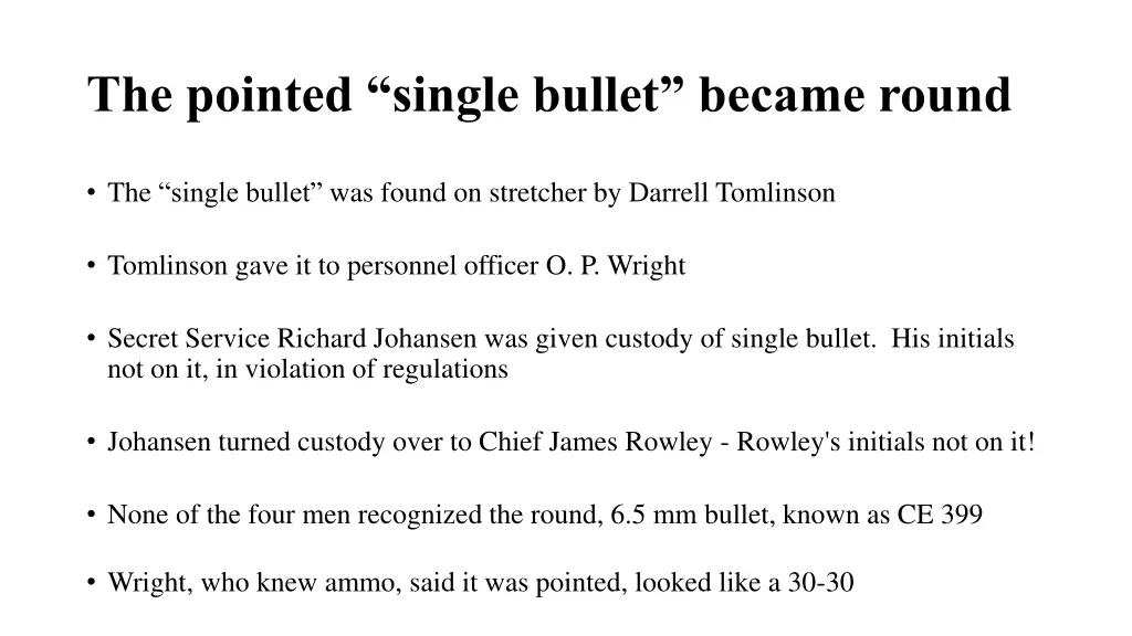 the pointed single bullet became round