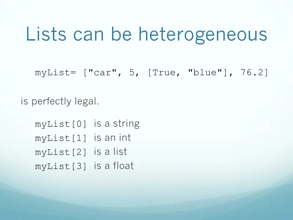 lists can be heterogeneous 1
