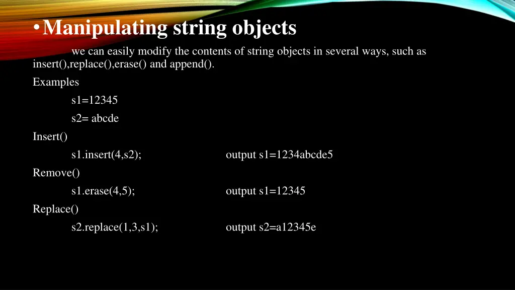 manipulating string objects we can easily modify