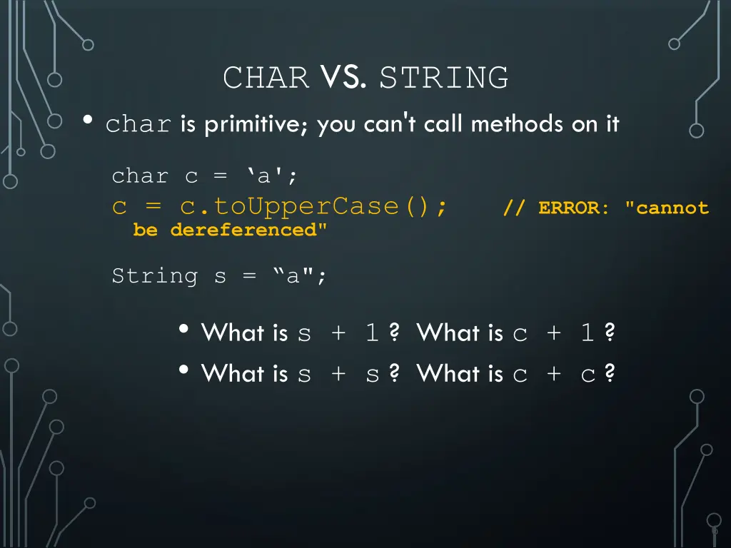 char vs string char is primitive you can t call