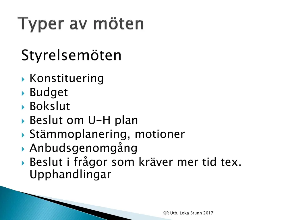 styrelsem ten konstituering budget bokslut beslut