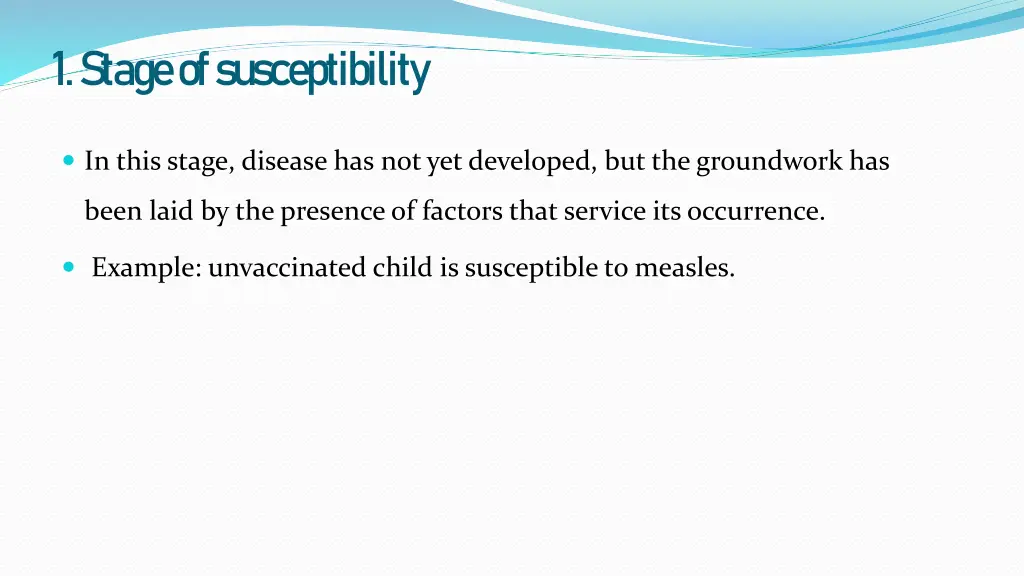 1 stage of susceptibility