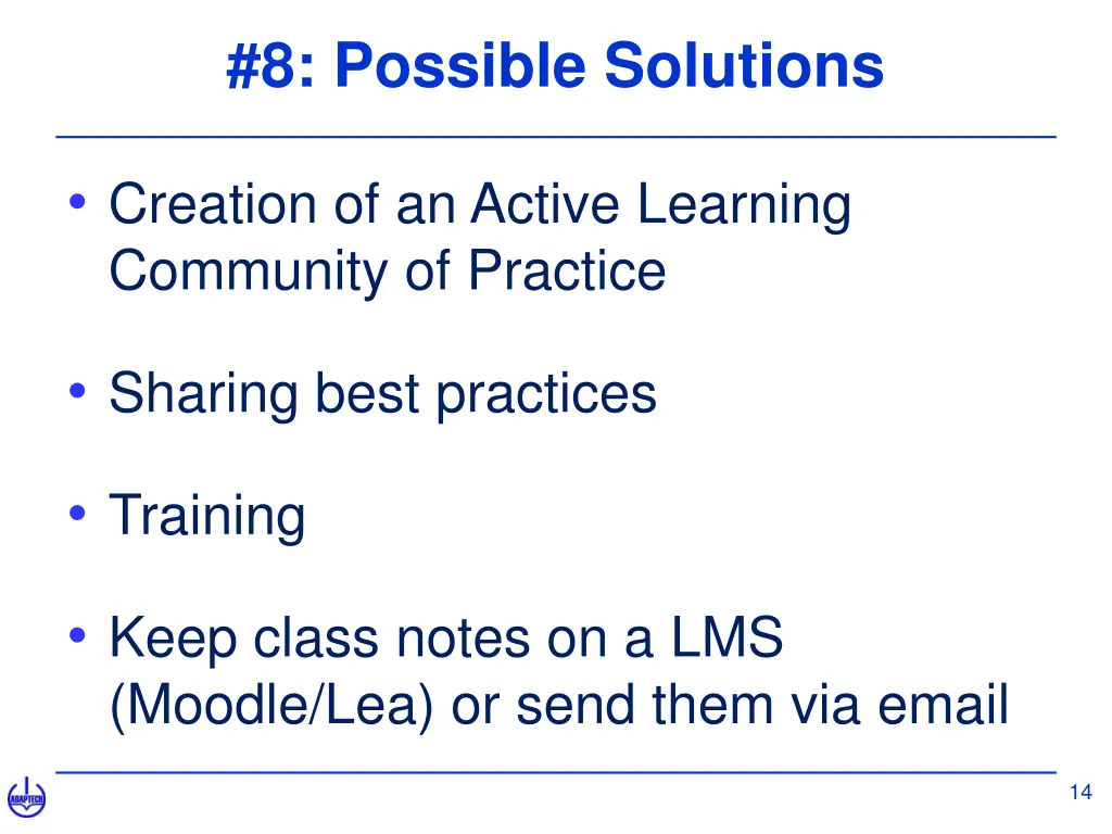 8 possible solutions